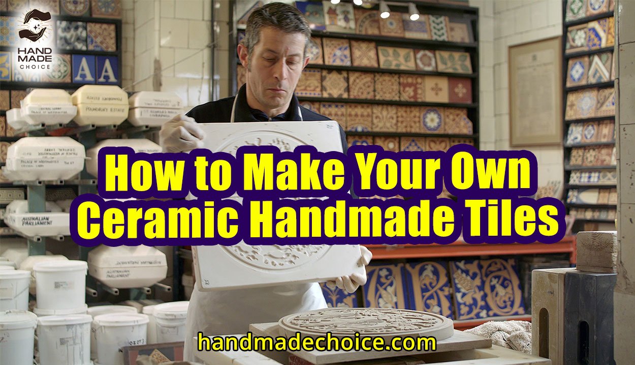 How to Make Your Own Ceramic Handmade Tiles