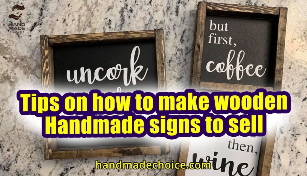 Tips on how to make wooden Handmade signs to sell