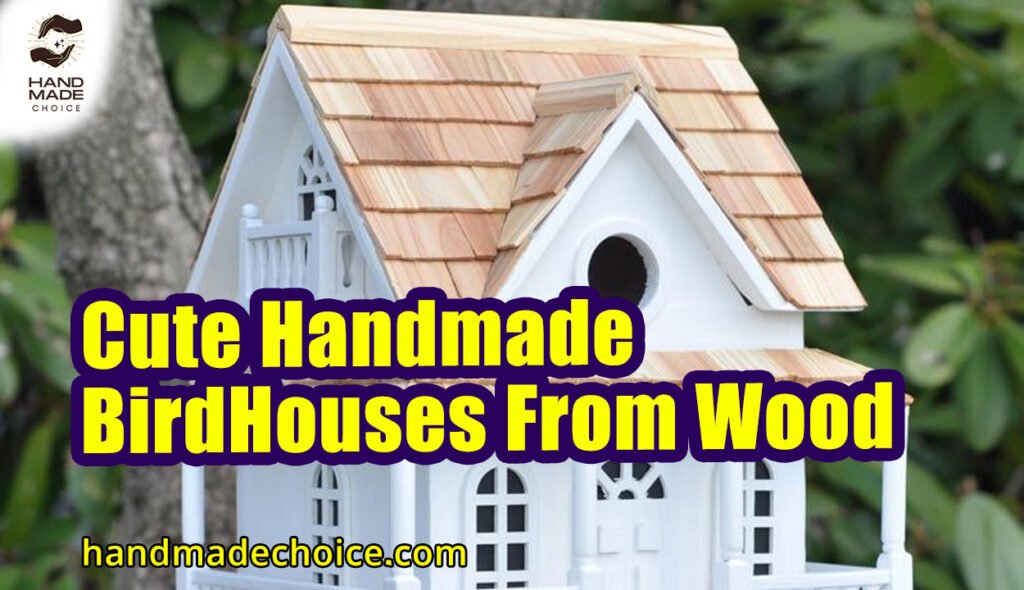 Cute Handmade BirdHouses From Wood