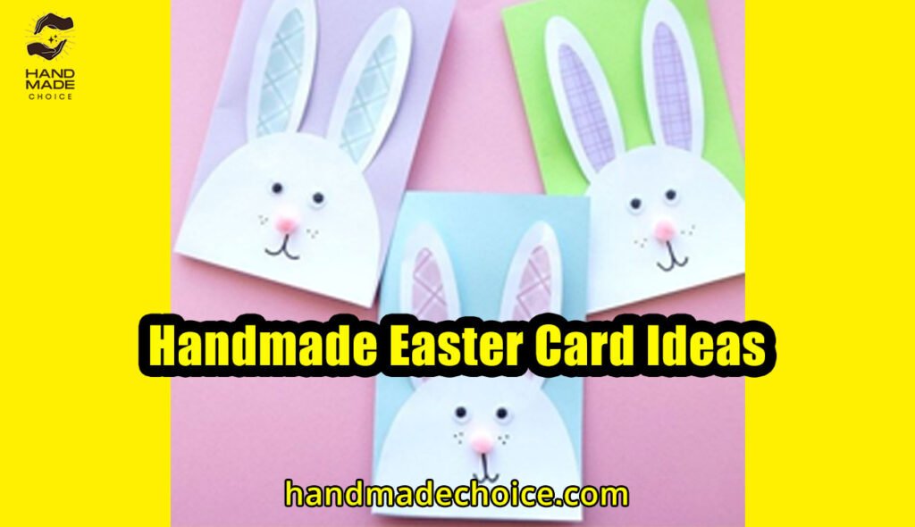 Handmade Easter Card Ideas