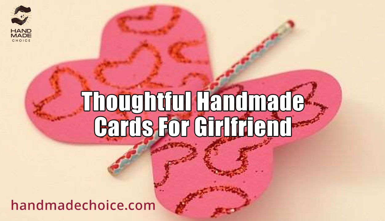 Thoughtful Handmade Cards For Girlfriend